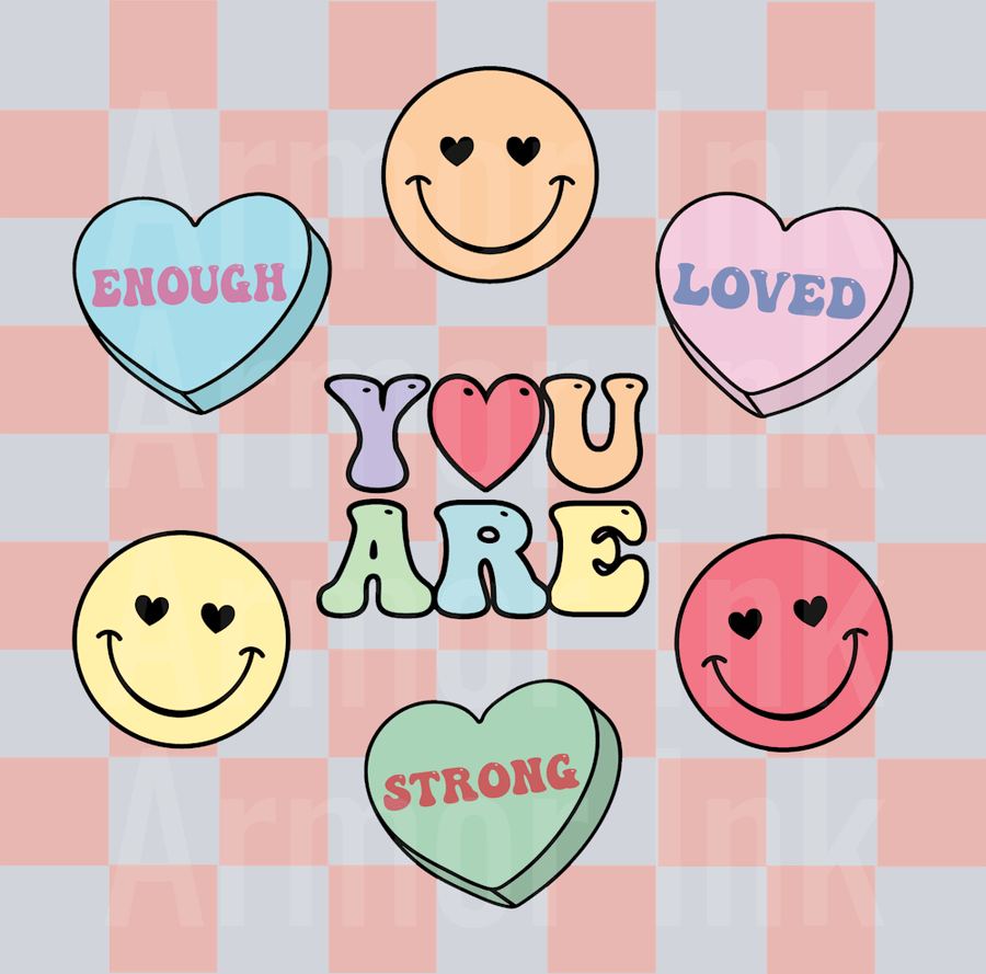 You Are Enough Loved Strong DTF transfer