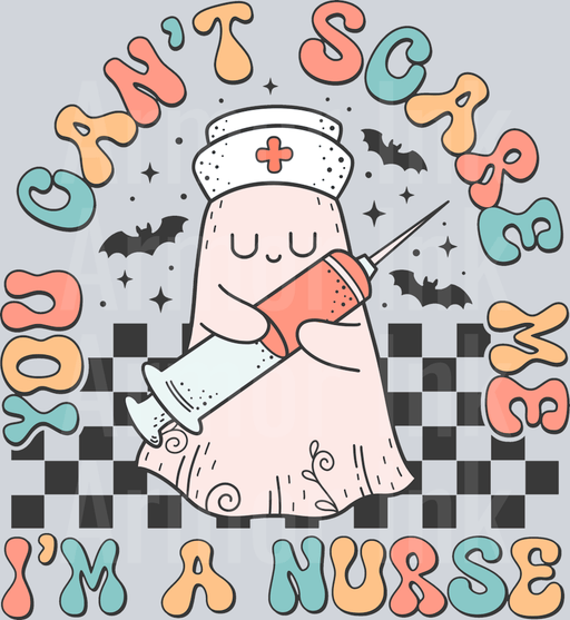 You Cant Scare Me Im A Nurse