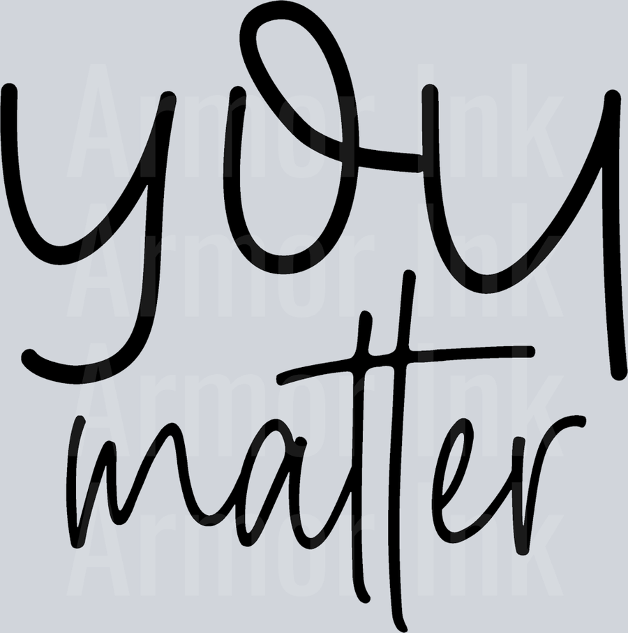 You Matter DTF transfer